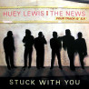 HUEY LEWIS & THE NEWS - STUCK WITH YOU