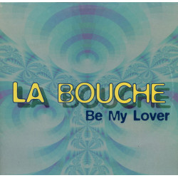 LA BOUCHE - BE MY LOVER...