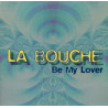 LA BOUCHE - BE MY LOVER (ED. 1995)
