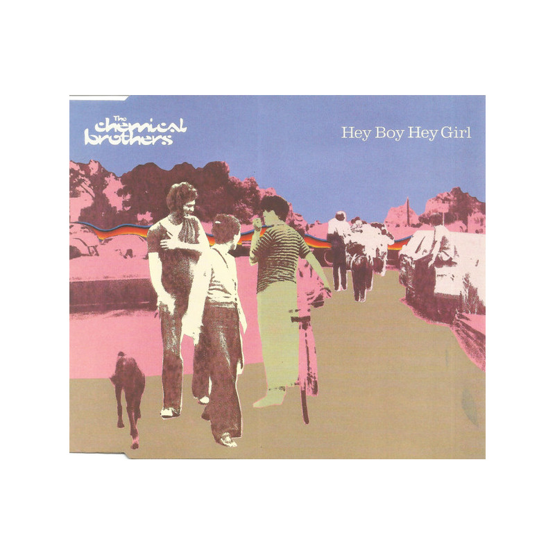 THE CHEMICAL BROTHERS - HEY BOY HEY GIRL (Ed.1999)