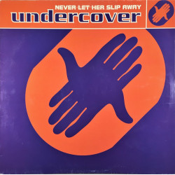 UNDERCOVER - NEVER LET HER...