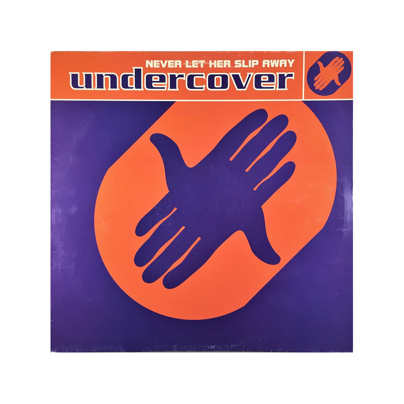 UNDERCOVER - NEVER LET HER SLIP AWAY (Ed.1992)