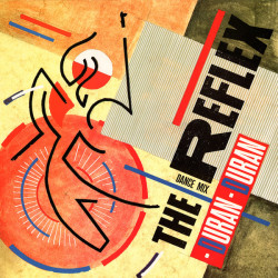 DURAN DURAN - THE REFLEX...
