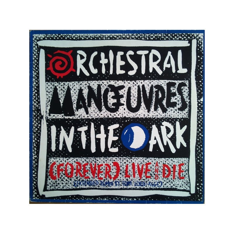 ORCHESTRAL MANOEUVRES IN THE DARK - (FOREVER) LIVE AND DIE (Ed.1986)