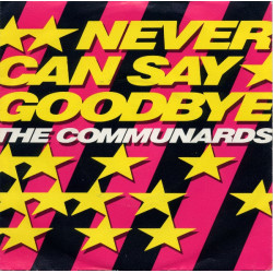 THE COMMUNARDS - NEVER CAN...