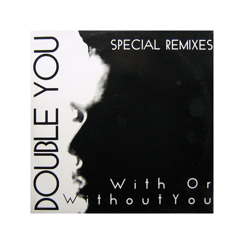 DOUBLE YOU - WITH OR WITHOUT YOU (SPECIAL REMIXES) (Ed.1993)