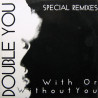 DOUBLE YOU - WITH OR WITHOUT YOU (SPECIAL REMIXES) (Ed.1993)