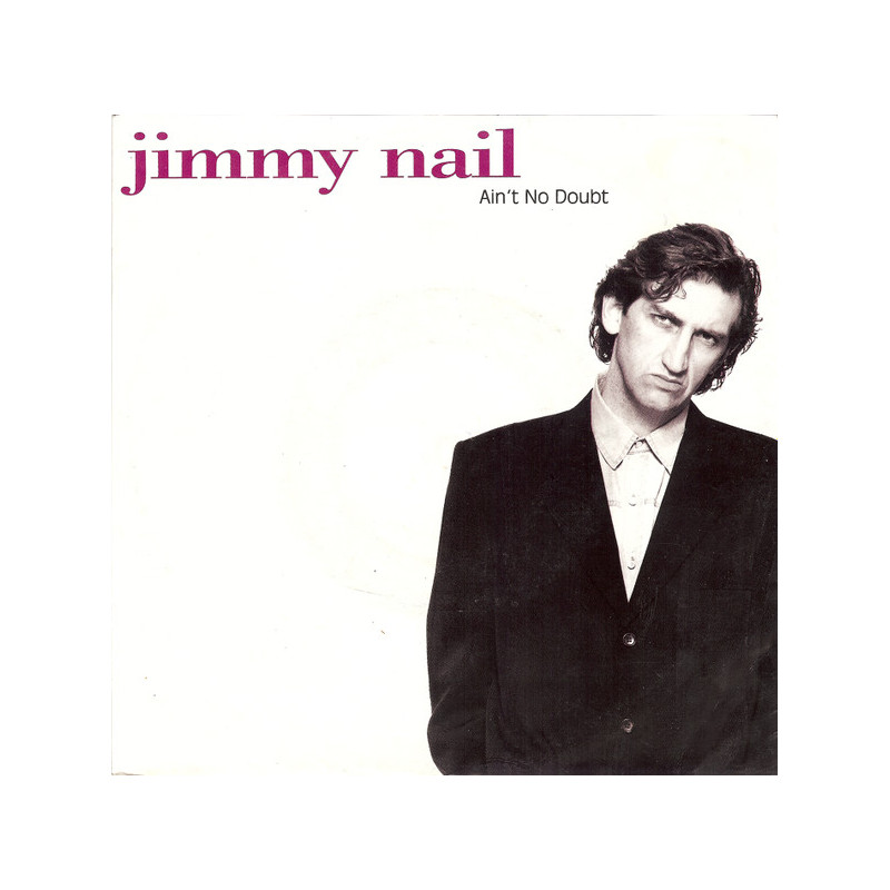 JIMMY NAIL - AIN'T NO DOUBT (Ed.1992)