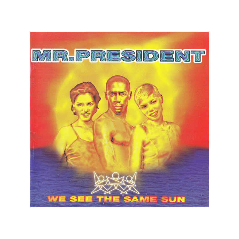 MR PRESIDENT - WE SEE THE SAME SUN (Ed.1996)
