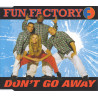 FUN FACTORY - DON'T GO AWAY (Ed.1996)