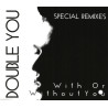 DOUBLE YOU - WITH OR WITHOUT YOU (Ed.1993)