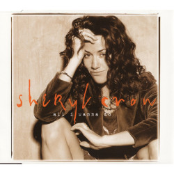 SHERYL CROW - ALL I WANNA...