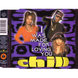CHILL - I WAS MADE FOR...
