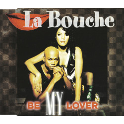 LA BOUCHE - BE MY LOVER...