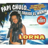 LORNA - PAPI CHULO ... TE LO TRAIGO EL MMMM (ED.2003)