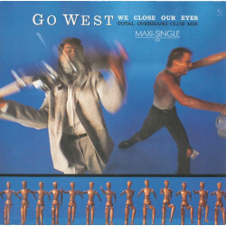 GO WEST - WE CLOSE OUR EYES...