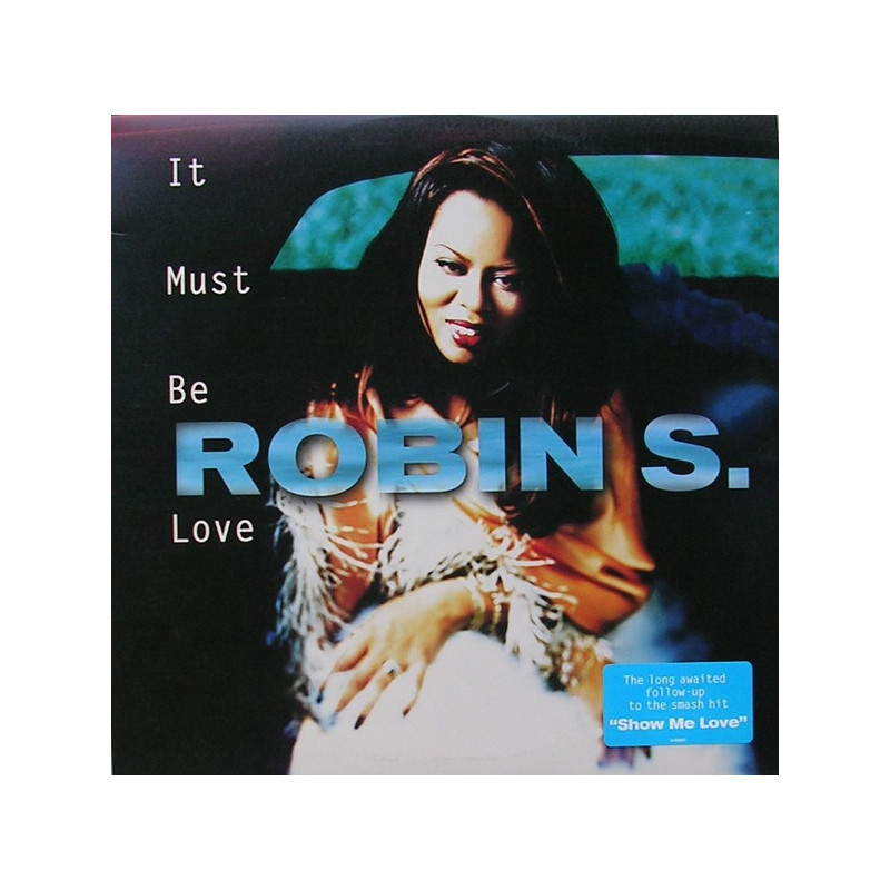 ROBIN S - IT MUST BE LOVE ( ED. 1997)