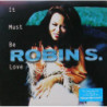 ROBIN S - IT MUST BE LOVE ( ED. 1997)
