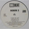ROBIN S - IT MUST BE LOVE ( ED. 1997)