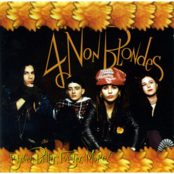 4 NON BLONDES - BIGGER,...