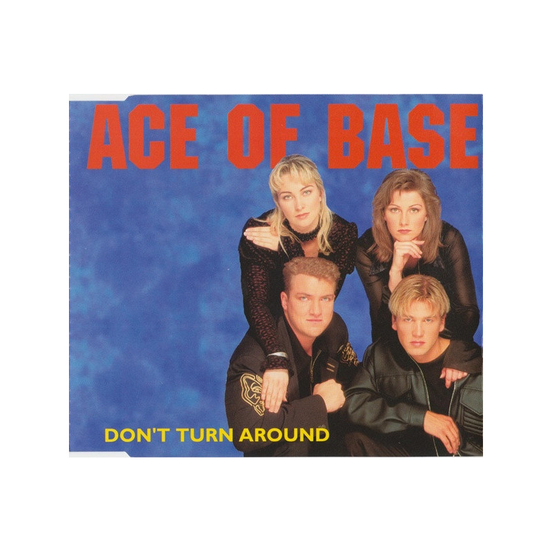 ACE OF BASE - DON'T TURN AROUND (ED. 1994)