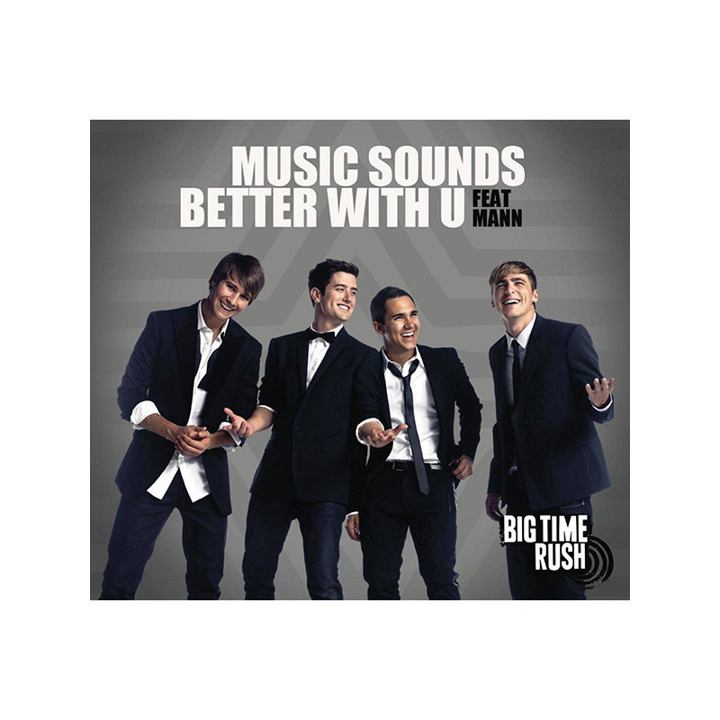 BIG TIME RUSH - MUSIC SOUNDS BETTER WITH U (ED. 2011)