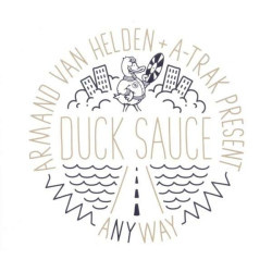 DUCK SAUCE - ANYWAY (ED. 2011)