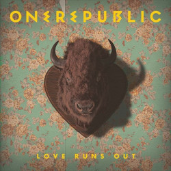 ONEREPUBLIC - LOVE RUNS OUT...