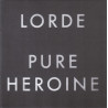 LORDE - PURE HEROINE (ED. 2013)