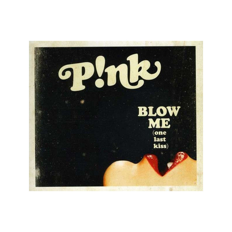 P!NK - BLOW ME (ONE LAST KISS) (ED. 2012)