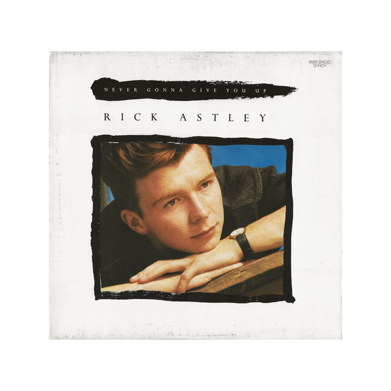 RICK ASTLEY - NEVER GONNA GIVE YOU UP (ED. 1987)