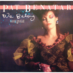 PAT BENATAR - WE BELONG...