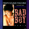 MIAMI SOUND MACHINE - BAD BOY (ED. 1986)
