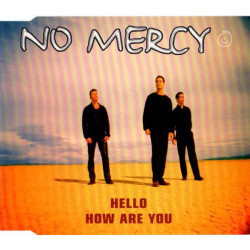 NO MERCY - HELLO HOW ARE...