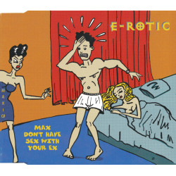 E-ROTIC - MAX DON'T HAVE...