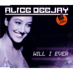 ALICE DEEJAY - WILL I EVER...