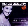 ALICE DEEJAY - WILL I EVER (ED. 2000)