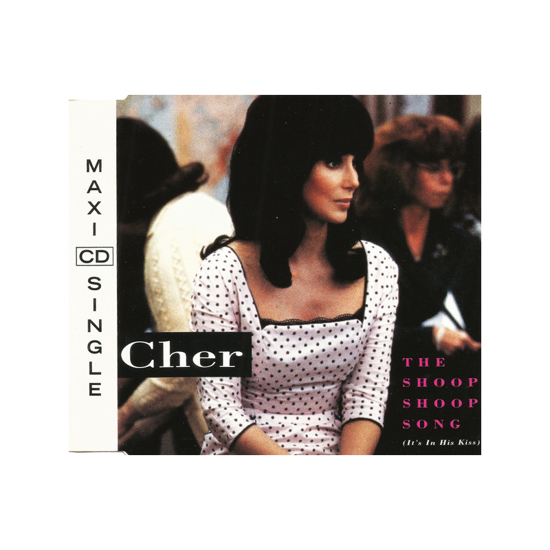 CHER - THE SHOOP SHOOP SONG (IT'S IN HIS KISS) (ED. 1991)