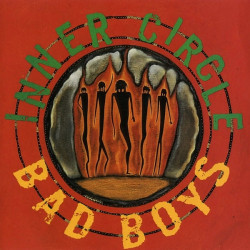 INNER CIRCLE - BAD BOYS...