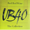 UB40 - RED RED WINE (THE COLLECTION) (ED. 2025)