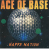 ACE OF BASE - HAPPY NATION (ED. 1993)