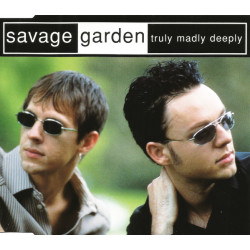 SAVAGE GARDEN - TRULY MADLY...