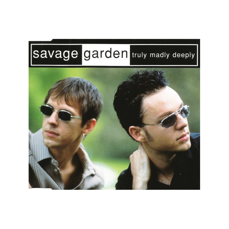 SAVAGE GARDEN - TRULY MADLY DEEPLY (ED. 1998)