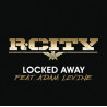 ROCK CITY (2) FEAT. ADAM LEVINE - LOCKED AWAY (ED. 2015)