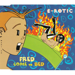 E-ROTIC - FRED COME TO BED...