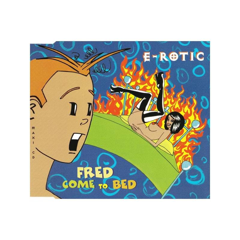 E-ROTIC - FRED COME TO BED (ED. 1995)