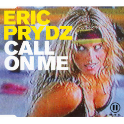 ERIC PRYDZ - CALL ON ME...