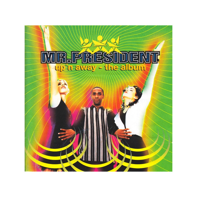 MR. PRESIDENT - UP'N AWAY - THE ALBUM (ED. 1995)