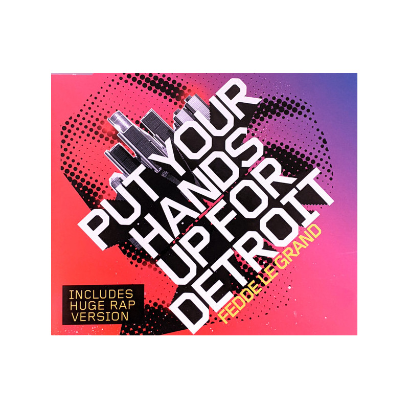 FEDDE LE GRAND - PUT YOUR HANDS UP FOR DETROIT (ED. 2006)