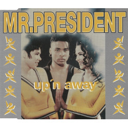 MR. PRESIDENT - UP'N AWAY...